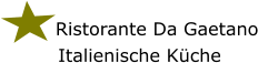 Ristorante Da Gaetano Italienische Küche