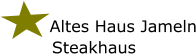 Altes Haus Jameln Steakhaus