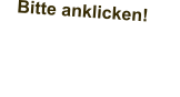 Bitte anklicken!    Hier können Sie       unseren Fleyerrunterladen......